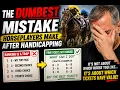 The Dumbest Mistake Horseplayers Make After Handicapping