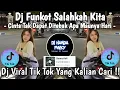 Download Lagu DJ FUNKOT SALAHKAH KITA 🎶 CINTA TAK DAPAT DITEBAK APA MAUNYA HATI 🎶 DJ VIRAL TIK TOK 2025 FYP !! 