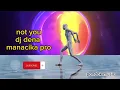 Not you  Dj dena | manacika pro