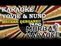 YOVIE \u0026 NUNO - MAUKAH DENGANKU (KARAOKE VERSION)