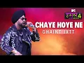 Download Lagu Chaye hoye ne | Ghaint Jxtt | MTV-hustle 4