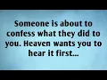 Download Lagu 📃 Someone is about to confess what they did to you. Heaven wants you to hear it first...