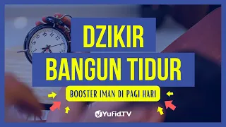 kumpulan dzikir dan doa bangun tidur sesuai sunnah panduan ibadah yufid tv