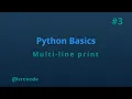 Multi-line print - python basics tutorial p3