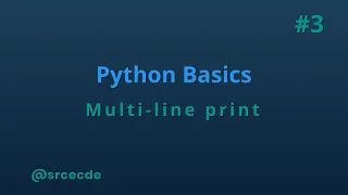 Multi-line print - python basics tutorial p3