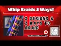 WHIP BRAIDS 2 DESIGNS 2 WAYS TO BRAID A WHIP DIAMONDBACK BRAID