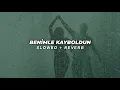 Kaan Boşnak - Benimle Kayboldun (Slowed + Reverb)