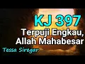 Download Lagu KJ 397 Terpuji Engkau, Allah Mahabesar (Tessa)