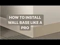 How to install cove or wall base