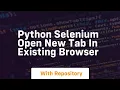 python selenium open new tab in existing browser