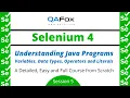 Understanding Java programs Variables Data Types Literals and Operators Selenium 4 - Session 5