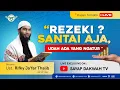 Lagu 🔴REZEKI ? SANTAI AJA ! Sudah Ada Yang Ngatur!! - Ustadz Rifky Ja'far Thalib