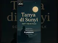 Download Lagu Tanya Di Sunyi ( Lagu Puitis )