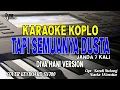 Download Lagu TAPI SEMUANYA DUSTA JANDA 7 KALI KARAOKE KOPLO NADA WANITA