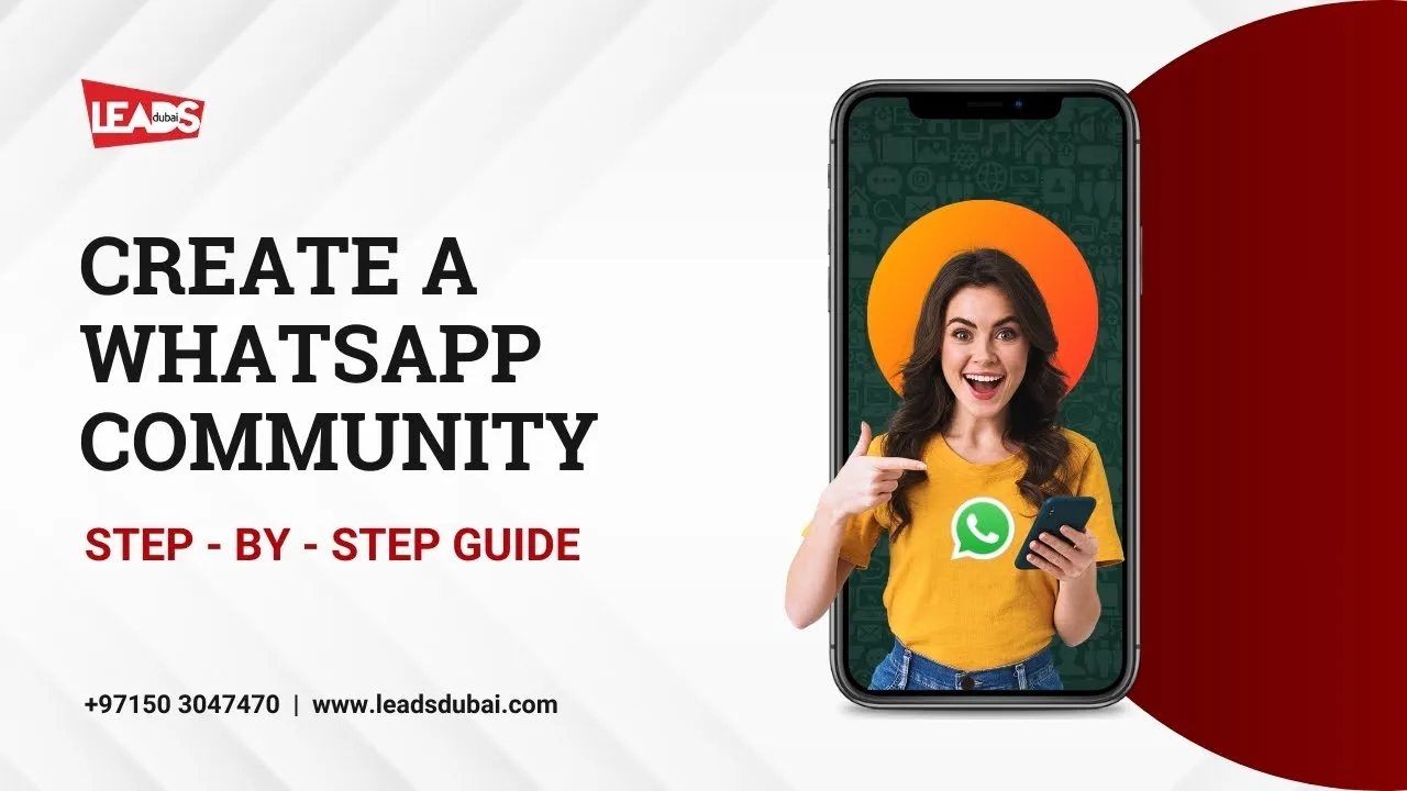 Create a Whatsapp Community – Step By Step Guide from Leads Dubai