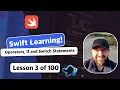 Swift Learning 3 of 100 Operators and Conditions