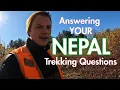 Answering YOUR Questions another final Nepal Trekking Update