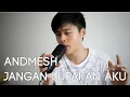 Download Lagu Jangan Lupakan Aku - Andmesh | Official Cover by Mitchell Zia