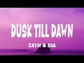 Download Lagu ZAYN \u0026 Sia - Dusk Till Dawn (Lyrics)