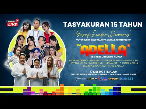 Download MP3 🔴 LIVE  OM ADELLA TASYAKURAN 15 TAHUN YUSUF IVANDER DAMARES PUTRA BUNDA INUL \u0026 BP. ADAM SUSENO