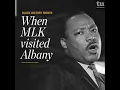 When Martin Luther King Jr visited Albany