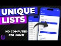 Glide EASILY Create Lists of UNIQUE Items No Computed Columns