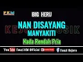 Download Lagu Big heru - NAN DISAYANG MANYAKITI ( Karaoke ) NADA RENDAH PRIA