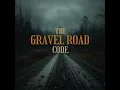 The Gravel Road Code
