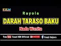 Lagu Rayola - DARAH TARASO BAKU ( KARAOKE ) Nada WANITA