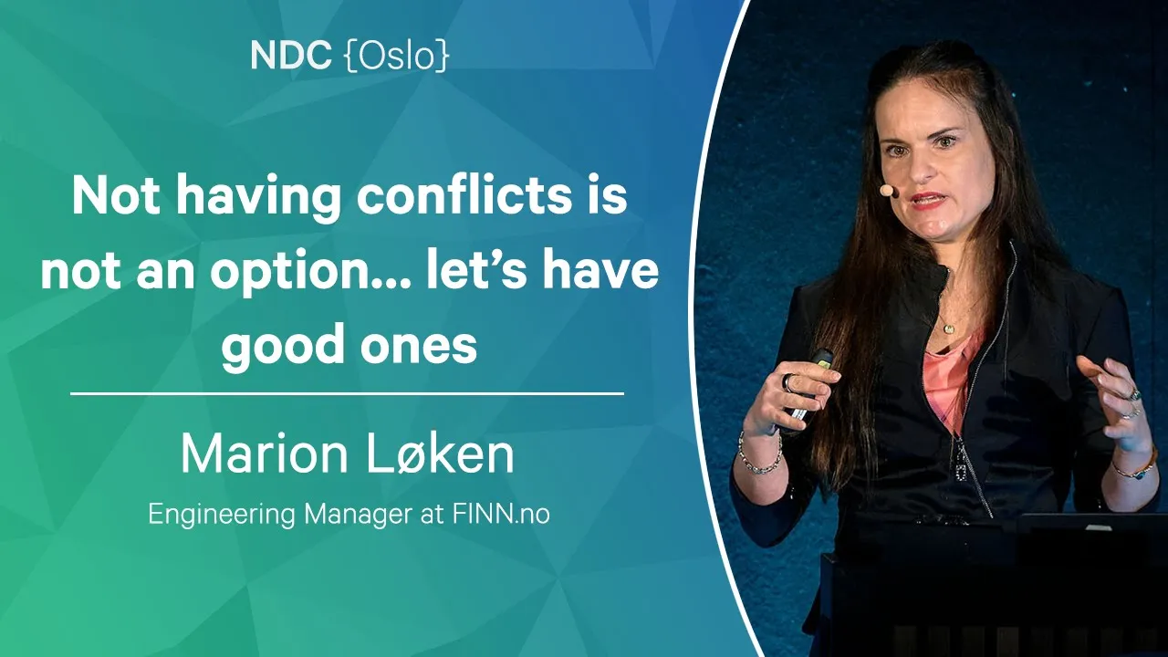 Not having conflicts is not an option… let’s have good ones - Marion Løken - NDC Oslo 2023