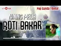 Download Lagu Nining Meida - Roti Bakar ( Official Audio )