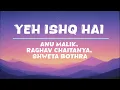 Lagu Yeh Ishq Hai Song Lyrics #2025 #song #lyrics #hindi  #anumalik #raghavchaitanya #shwetabothra