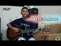 Kamu bukan putri raja| Keterlaluan The Potter's (cover  gitar) MWP Channel