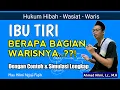 apakah ibu tiri dapat hak warisan, cara bagi dan hitung warisan sesuai hukum waris islam, fiqih