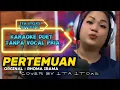 Download Lagu PERTEMUAN ~ RHOMA IRAMA FEAT NOER HALIMAH || KARAOKE DUET TAPA VOCAL COWOK