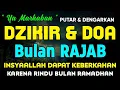 Download Lagu DOA BULAN RAJAB, SYABAN, RAMADHAN | Dzikir Mustajab Pembuka Rahmat Allah SWT MP3