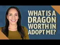 What is a dragon worth in Adopt Me