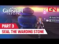 Seal the Warding Stone - Genshin Impact Seirai Stormchasers Part 3