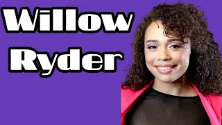 Who Is Willow Ryder Biography Career Path Lifestyle Explained