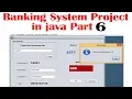 Complete Bank Management System Project in Java with Source Code Java Projects part 6