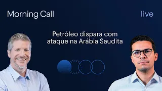 🔵 08/09 - Ataque dos Houthis à Arábia Saudita dispara o petróleo | Morning Call BTG Pactual