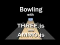 Bowling with THREE js and AMMO js