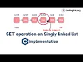 SET operation on Singly Linked List algorithm pseudocode and C implementation CodingPal org