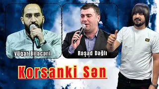 Vuqar Bileceri ft Resad Dagli - Korsanki Sen 2025 (Remix - Ayxan Deniz)