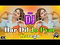 Download Lagu Har Dil Jo Pyar Karega Dj Song 2025 dj Remix Hindi Dj Song Old Dj Gana 2025 DJ KadiR