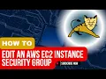 How to Edit an AWS EC2 Instance Security Group Step By Step Guide Tutorial