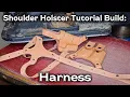 How to make a Leather Shoulder Holster Harness Shoulder Holster Build Tutorial