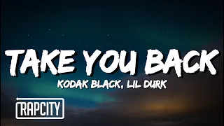 Kodak Black - Take You Back ft Lil Durk