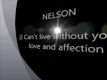 Download Lagu NELSON - (I can't live without your) love and affection lyrics