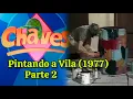 Download Lagu Chaves - Pintando a Vila (1977) Parte 2